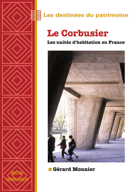 Le Corbusier, les unités d'habitation en France