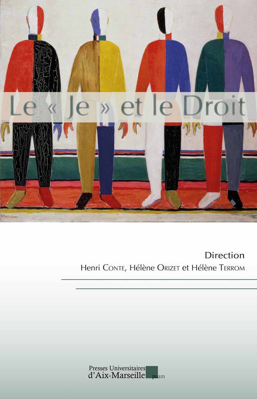 Le "Je" et le droit - Hélène TERROM (dir.), Hélène Orizet, Hélène Terrom