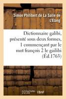 Dictionnaire galibi, présenté sous deux formes commençant 1 par le mot françois - Simon Philibert de La Salle de L'Etang