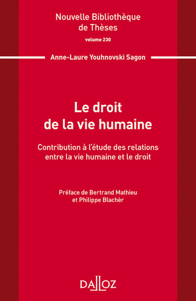 Nouvelle Bibliothèque de Thèses - Volume 230 Le droit de la vie humaine