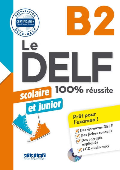 Le DELF Scolaire et Junior B2 100% Réussite - édition 2017-2018 - Livre + didierdle.app