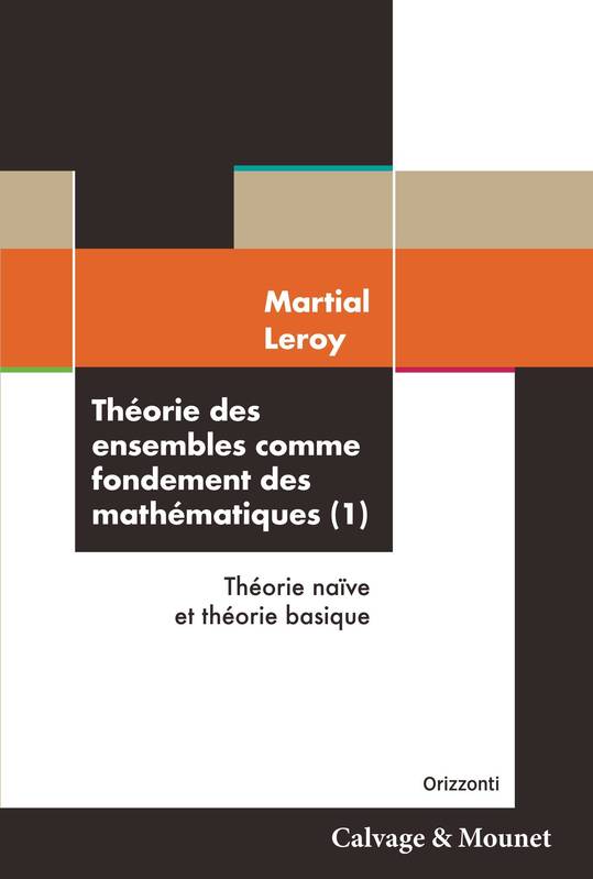 Théorie des ensembles comme fondement des mathématiques (1) - Martial Leroy