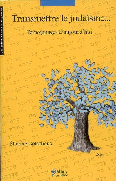 Transmettre Le Judaïsme, Témoignages D´Aujourd´Hui