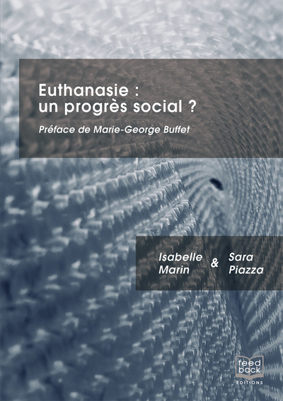 Euthanasie : un progrès social ? - Isabelle Marin, Sara Piaza