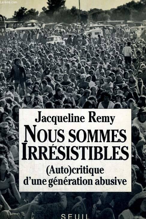 Nous sommes irrésistibles. (Auto)critique d'une génération abusive