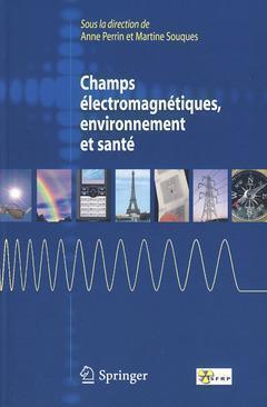 Champs Électromagnétiques, Environnement Et Santé - Anne Perrin, Martine Souques