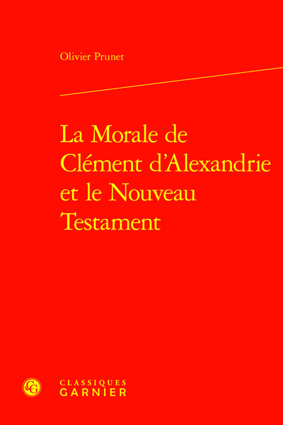 La Morale de Clément d'Alexandrie et le Nouveau Testament