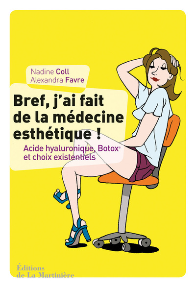 Bref, j'ai fait de la médecine esthétique