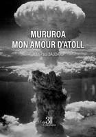 Mururoa mon amour d'atoll