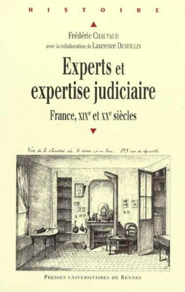 Experts Et Expertise Judiciaire, France, Xixe Et Xxe Siècles