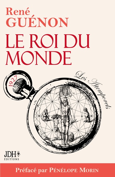 Le Roi Du Monde, Édition 2022 Incluant Préface Et Bibliographie De René Guénon