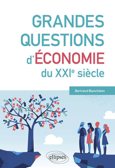 Grandes Questions D'Economie Du Xxie Siecle - Bertrand Blancheton