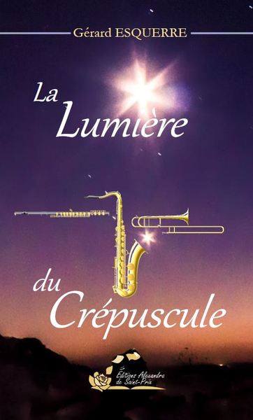 La lumière du crépuscule - Gérard Esquerre