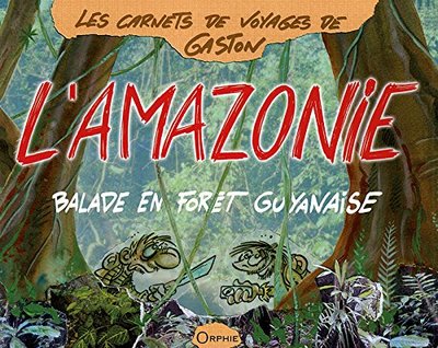 L'Amazonie - Gaston