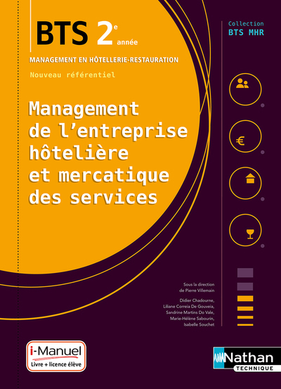 Management De L'Entreprise Hôtelière Et Mercatique Des Services Bts2 (Bts Mhr) - Livre+Licence Élève - Didier Chadourne, Liliane Correia De Gouveia, Marie-Hélène Sabourin, Sandrine Martins Do Vale, Isabelle Souchet