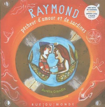 Raymond, pêcheur d'amour et de sardines