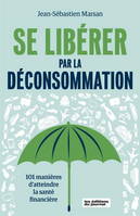 Se Liberer Par La Deconsommation