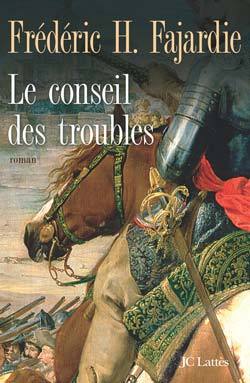 Le Conseil des troubles - Frédéric H. Fajardie