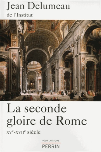 La Seconde Gloire De Rome - Xv-Xviieme Siecle