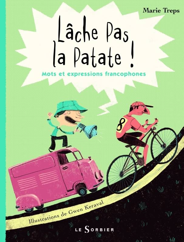 Lâche pas la patate ! - Marie Treps