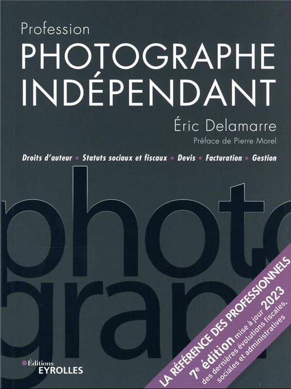 Profession photographe indépendant - 7e édition