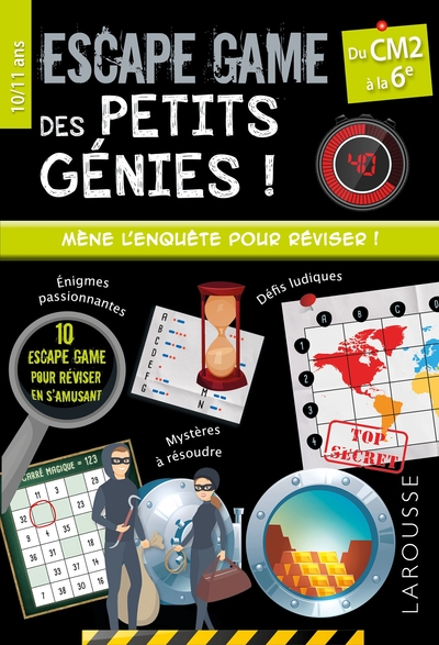 Escape game des petits génies ! / Du CM2 à la 6e, 10-11 ans