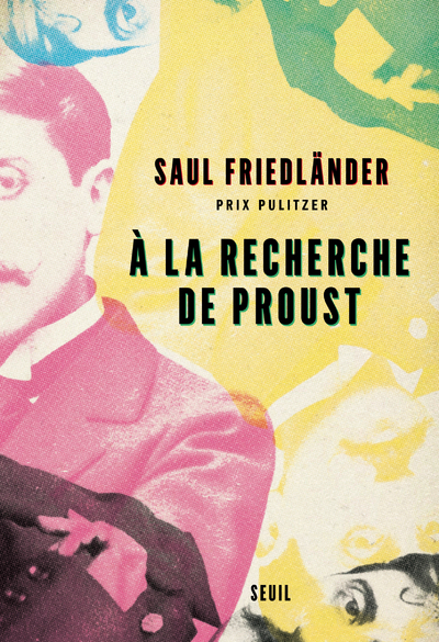 À la recherche de Proust - Saul Friedlander