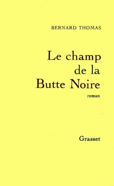 Le champ de la butte noire - Bernard Thomas