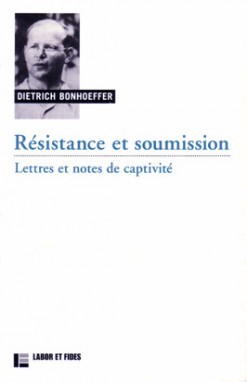 Résistance et soumission: lettres et notes de captivité