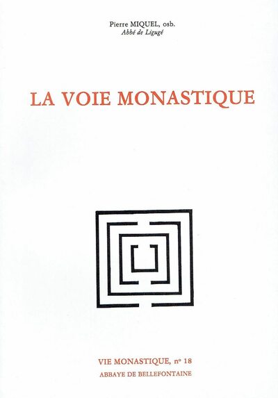 La voie monastique - Pierre Miquel