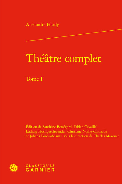 Théâtre complet - Alexandre Hardy