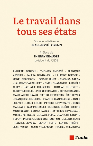 Le travail dans tous ses états - Philippe AGHION, Laurent BERGER, Sophie BINET, Dominique MEDA, Claudia SENIK, Jean VIARD, Michel WIEVIORKA