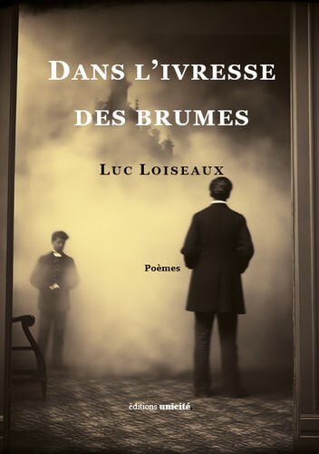 Dans l’ivresse des brumes - Luc  Loiseaux