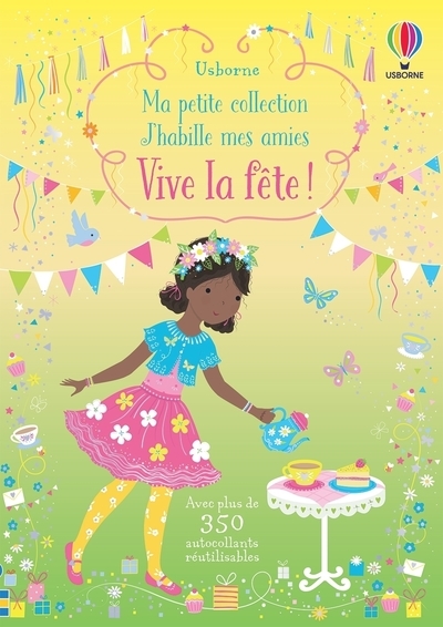 Vive la fête ! - Ma petite collection J'habille mes amies - Fiona Watt