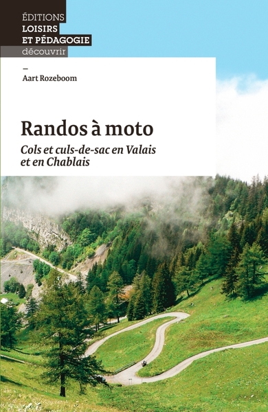 Randos À Moto, Cols Et Culs-De-Sac En Valais Et En Chablais