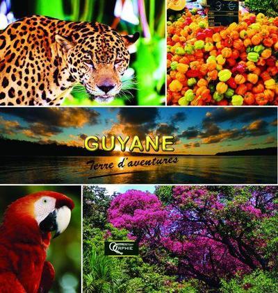 Guyane - terre d'aventures - Roland Benard