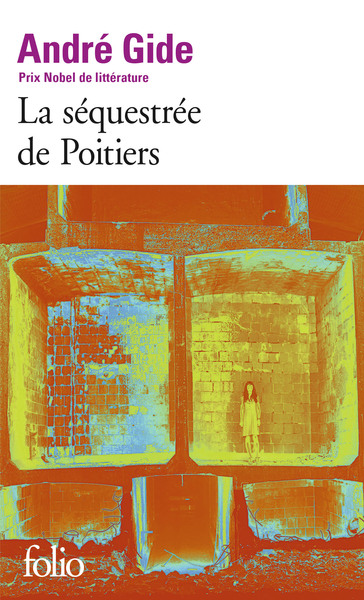 La Séquestrée de Poitiers / L'Affaire Redureau - André Gide