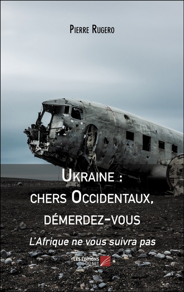 Ukraine : chers Occidentaux, démerdez-vous