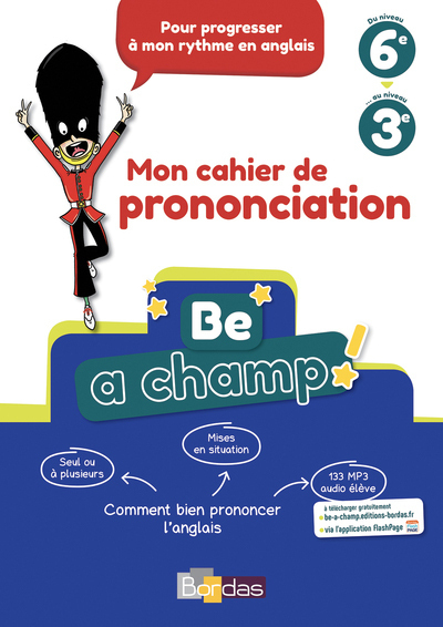 Be A Champ ! - Mon Cahier De Prononciation - Anglais Collège 2018