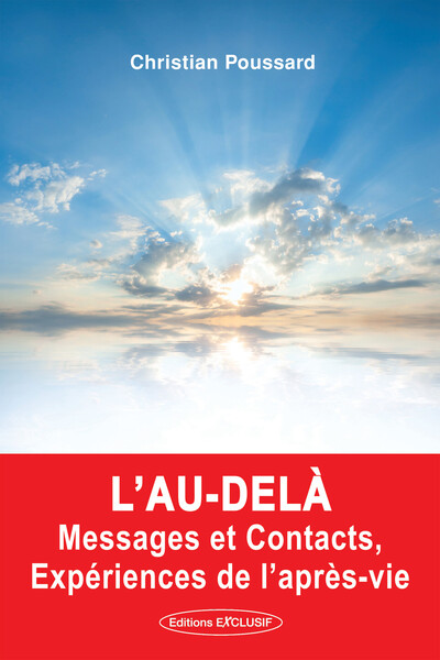 L'au-delà, messages et contacts - Expériences de laprès-vieL')