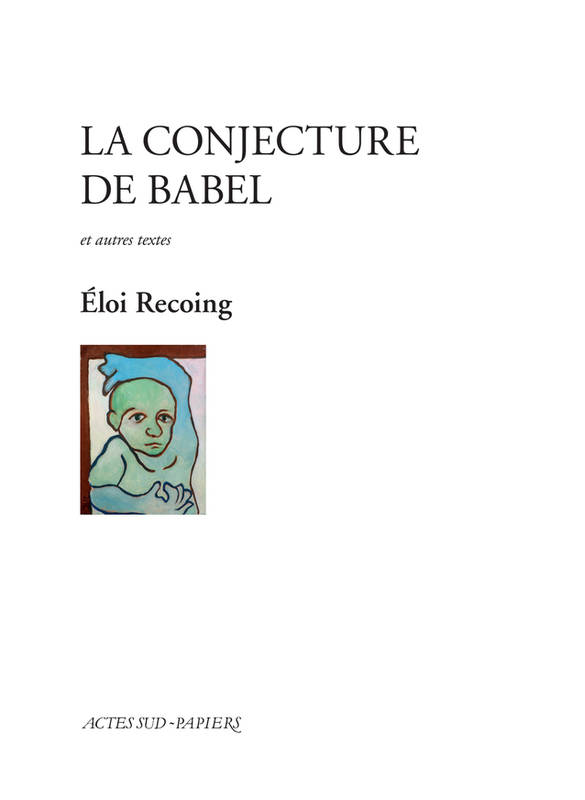 La Conjecture de Babel et autres textes