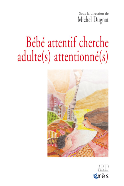 Bébé attentif cherche adulte(s) attentionné(s)