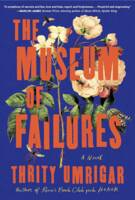 The Museum of Failures - Thrity Umrigar