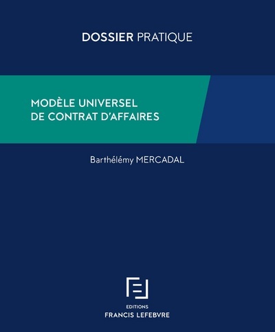 Modèle universel de contrat d'affaires - Francis Lefebvre Redaction