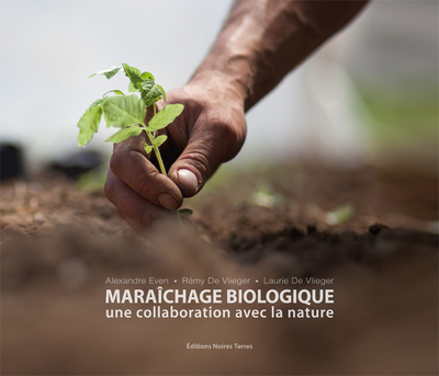 Maraîchage biologique - une collaboration avec la nature