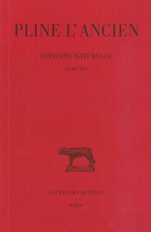 Histoire naturelle. Livre XXV - Pline l'Ancien