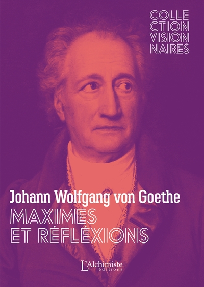 Maximes et Réflexions - Johann Wolfgang von Goethe