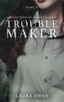 2 - Troublemaker - Tome 2