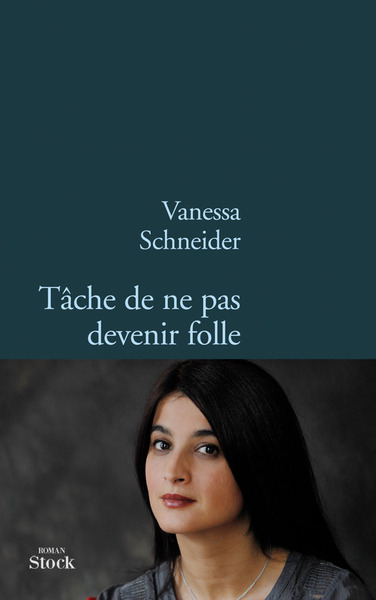 Tâche de ne pas devenir folle - Vanessa Schneider