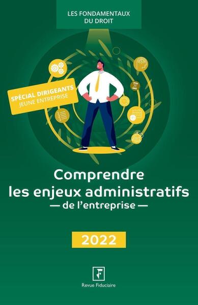 Comprendre les enjeux administratifs de l'entreprise 2023